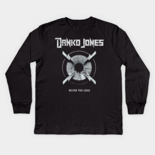 DANKO JONES - NEVER TOO LOUD Kids Long Sleeve T-Shirt