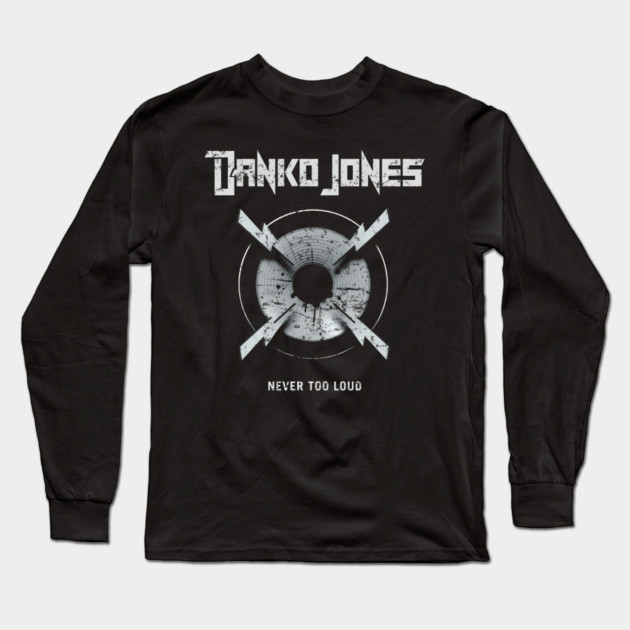 DANKO JONES - NEVER TOO LOUD Long Sleeve T-Shirt by James Bates