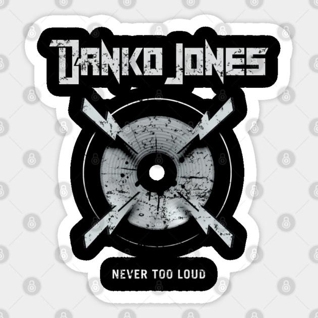 DANKO JONES - NEVER TOO LOUD Sticker by James Bates
