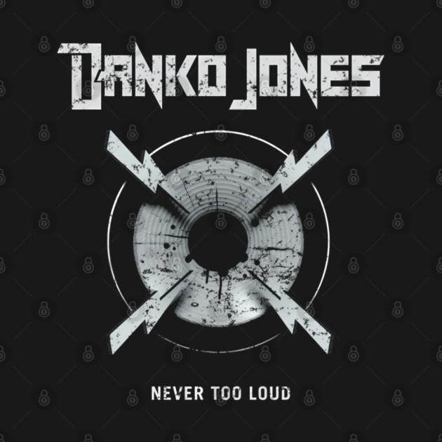 DANKO JONES - NEVER TOO LOUD by James Bates