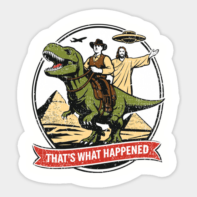 That's What Happened Pop Culture Weird Humor Magnet by Anticorporati