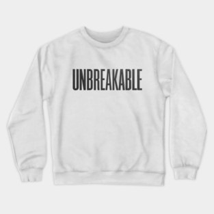 Unbreakable T-Shirt | Bold Motivational Typography Tee | Urban Streetwear Graphic Crewneck Sweatshirt