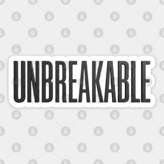 Unbreakable T-Shirt | Bold Motivational Typography Tee | Urban Streetwear Graphic Sticker by Muhammad Naveed Khan