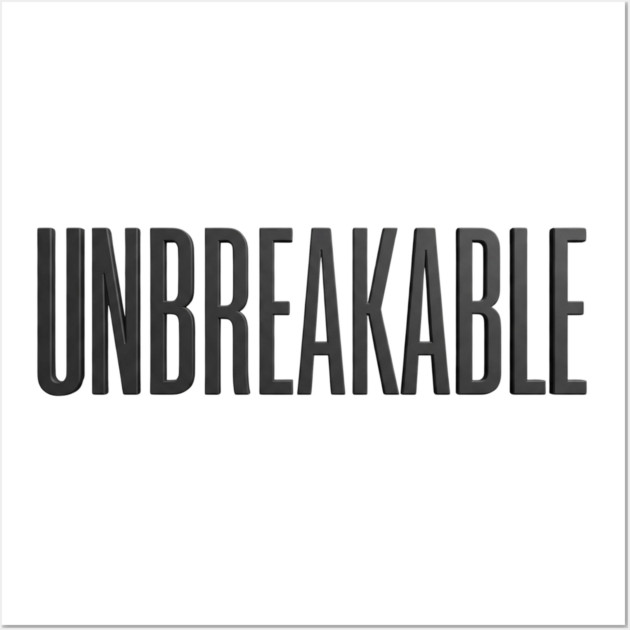 Unbreakable T-Shirt | Bold Motivational Typography Tee | Urban Streetwear Graphic Wall Art by Muhammad Naveed Khan