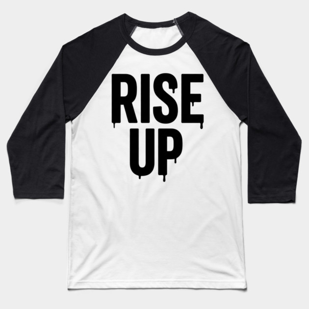 Rise Up T-Shirt | Bold Motivational Typography Tee | Urban Streetwear Graphic Baseball T-Shirt by Muhammad Naveed Khan
