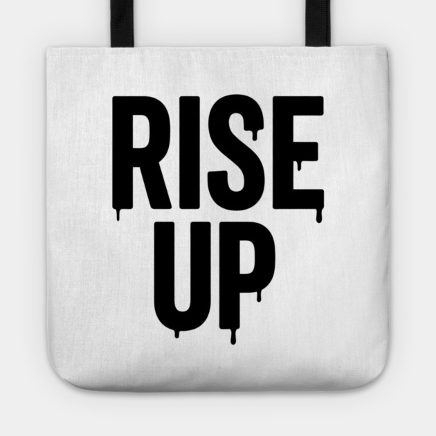 Rise Up T-Shirt | Bold Motivational Typography Tee | Urban Streetwear Graphic Tote by Muhammad Naveed Khan