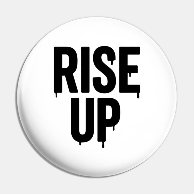Rise Up T-Shirt | Bold Motivational Typography Tee | Urban Streetwear Graphic Pin by Muhammad Naveed Khan