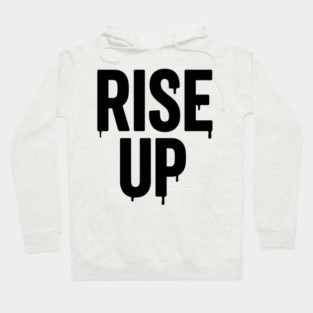 Rise Up T-Shirt | Bold Motivational Typography Tee | Urban Streetwear Graphic Hoodie