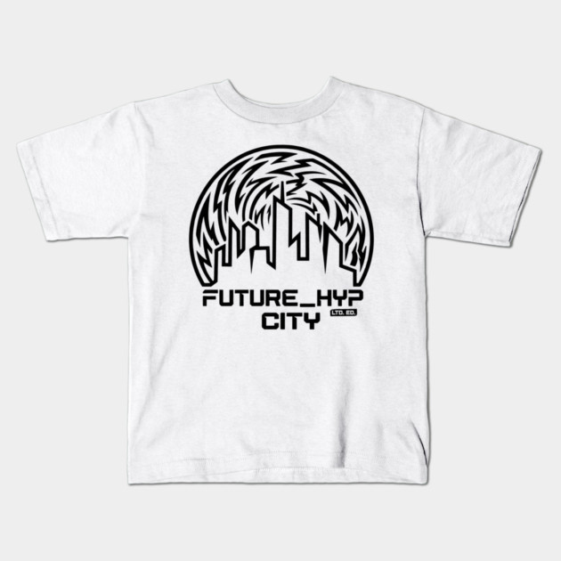 Future Hyp City T-Shirt | Cyber Streetwear Typography Tee | Bold Urban Graphic Kids T-Shirt by Muhammad Naveed Khan