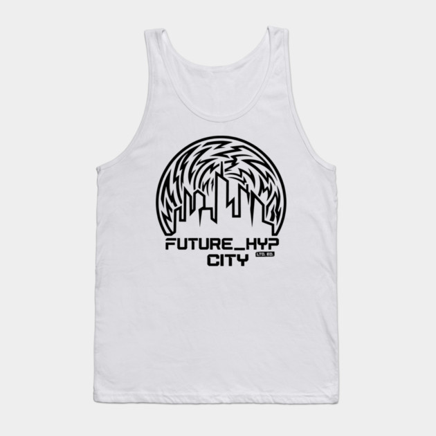 Future Hyp City T-Shirt | Cyber Streetwear Typography Tee | Bold Urban Graphic Tank Top by Muhammad Naveed Khan