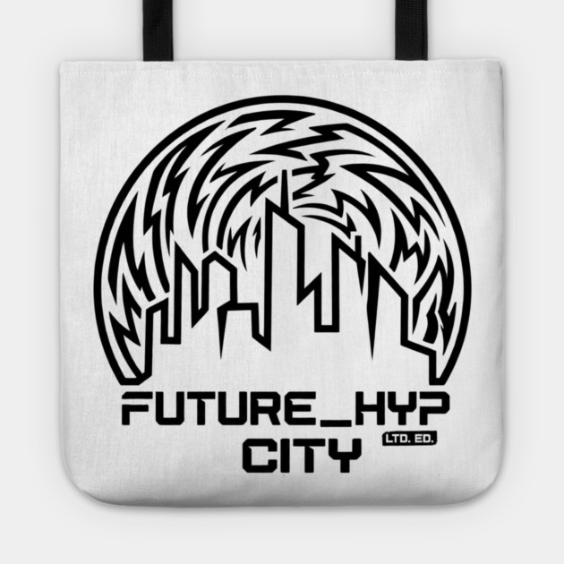 Future Hyp City T-Shirt | Cyber Streetwear Typography Tee | Bold Urban Graphic Tote by Muhammad Naveed Khan