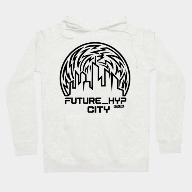 Future Hyp City T-Shirt | Cyber Streetwear Typography Tee | Bold Urban Graphic Hoodie by Muhammad Naveed Khan