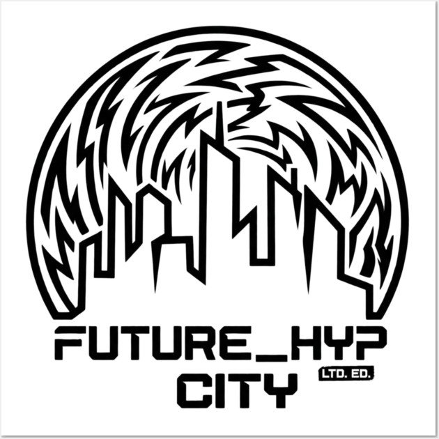 Future Hyp City T-Shirt | Cyber Streetwear Typography Tee | Bold Urban Graphic Wall Art by Muhammad Naveed Khan