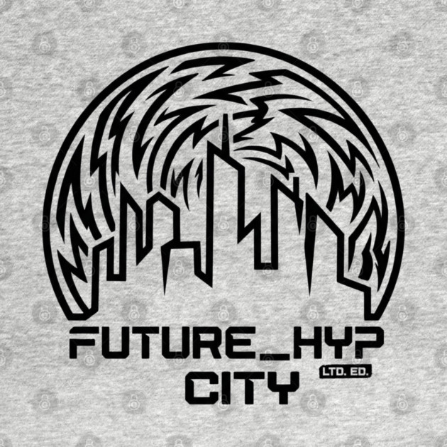 Future Hyp City T-Shirt | Cyber Streetwear Typography Tee | Bold Urban Graphic by Muhammad Naveed Khan