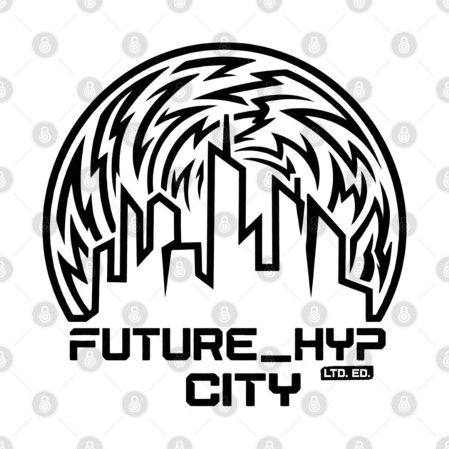 Future Hyp City T-Shirt | Cyber Streetwear Typography Tee | Bold Urban Graphic by Muhammad Naveed Khan