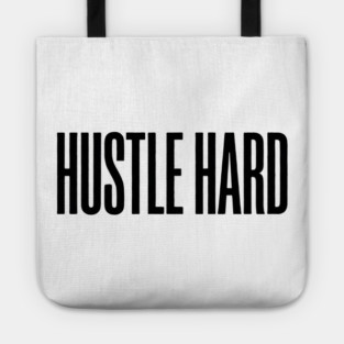 Hustle Hard T-Shirt | Motivational Bold Typography Tee | Urban Streetwear Graphic Tote