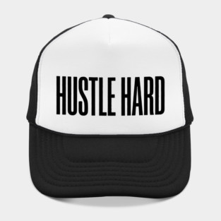 Hustle Hard T-Shirt | Motivational Bold Typography Tee | Urban Streetwear Graphic Hat