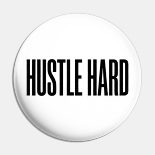Hustle Hard T-Shirt | Motivational Bold Typography Tee | Urban Streetwear Graphic Pin