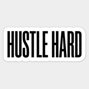 Hustle Hard T-Shirt | Motivational Bold Typography Tee | Urban Streetwear Graphic Magnet