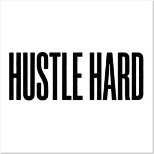 Hustle Hard T-Shirt | Motivational Bold Typography Tee | Urban Streetwear Graphic Posters and Art