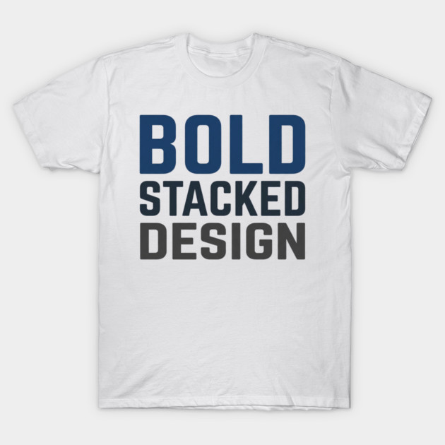 Bold Stacked Typography T-Shirt | Minimal Urban Streetwear | Print-Ready Graphic Tee T-Shirt by Muhammad Naveed Khan