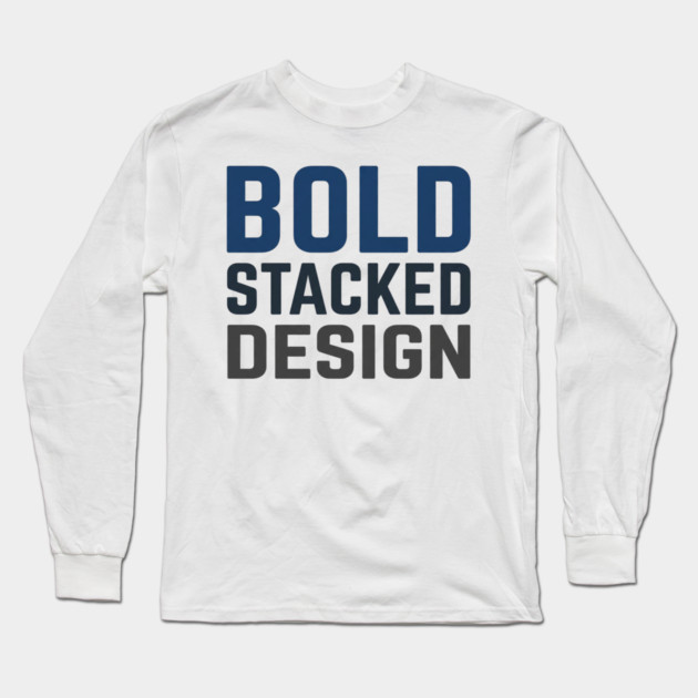 Bold Stacked Typography T-Shirt | Minimal Urban Streetwear | Print-Ready Graphic Tee Long Sleeve T-Shirt by Muhammad Naveed Khan