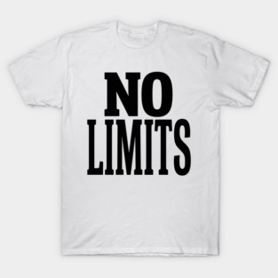 No Limits T-Shirt | Bold Motivational Typography Tee | Urban Streetwear Graphic T-Shirt