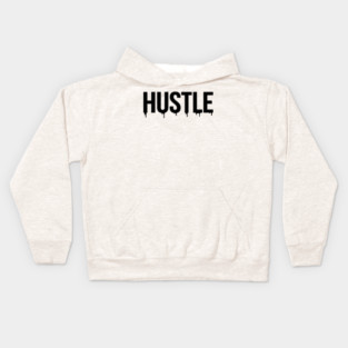 Hustle T-Shirt | Bold Motivational Typography Tee | Urban Streetwear Graphic Kids Hoodie