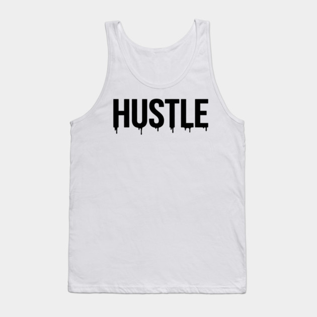 Hustle T-Shirt | Bold Motivational Typography Tee | Urban Streetwear Graphic Tank Top by Muhammad Naveed Khan