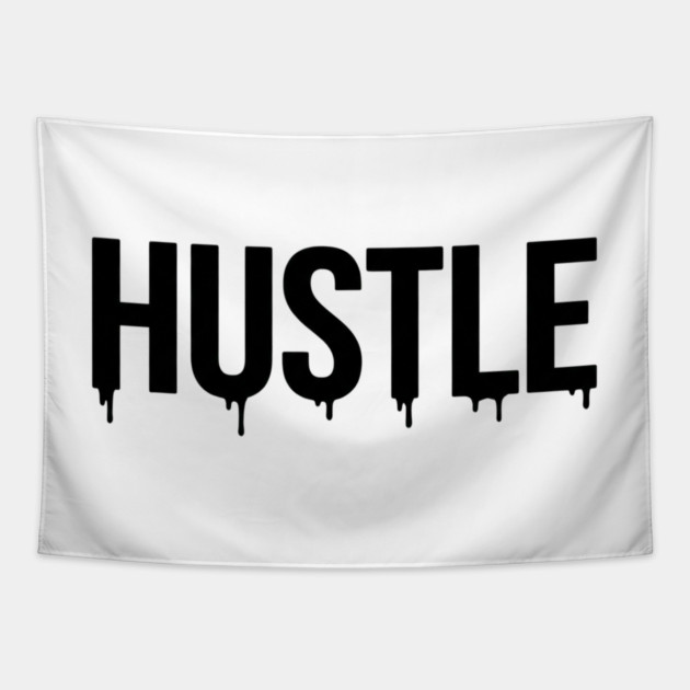 Hustle T-Shirt | Bold Motivational Typography Tee | Urban Streetwear Graphic Tapestry by Muhammad Naveed Khan