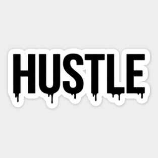 Hustle T-Shirt | Bold Motivational Typography Tee | Urban Streetwear Graphic Sticker