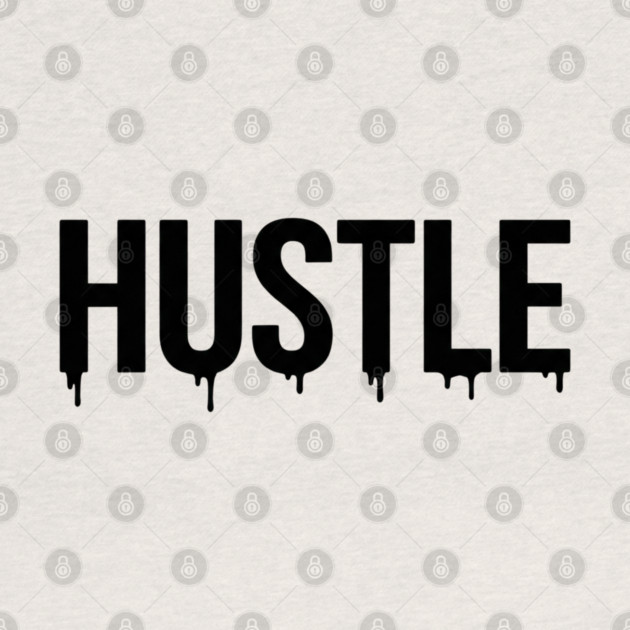 Hustle T-Shirt | Bold Motivational Typography Tee | Urban Streetwear Graphic by Muhammad Naveed Khan