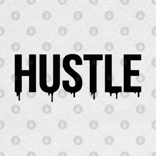 Hustle T-Shirt | Bold Motivational Typography Tee | Urban Streetwear Graphic by Muhammad Naveed Khan