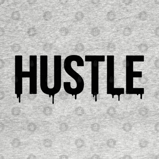Hustle T-Shirt | Bold Motivational Typography Tee | Urban Streetwear Graphic by Muhammad Naveed Khan