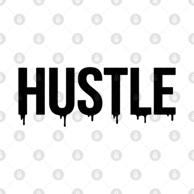 Hustle T-Shirt | Bold Motivational Typography Tee | Urban Streetwear Graphic by Muhammad Naveed Khan