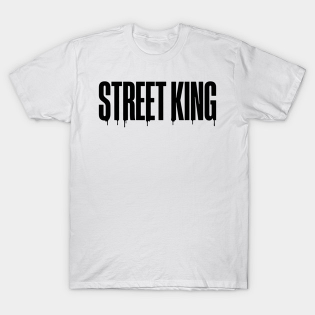 Street King T-Shirt | Bold Urban Typography Tee | Streetwear Graphic Design T-Shirt by Muhammad Naveed Khan