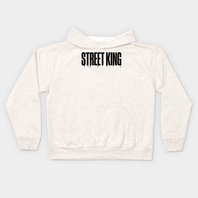 Street King T-Shirt | Bold Urban Typography Tee | Streetwear Graphic Design Kids Hoodie by Muhammad Naveed Khan