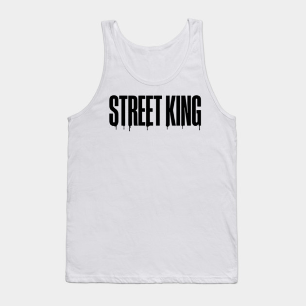 Street King T-Shirt | Bold Urban Typography Tee | Streetwear Graphic Design Tank Top by Muhammad Naveed Khan