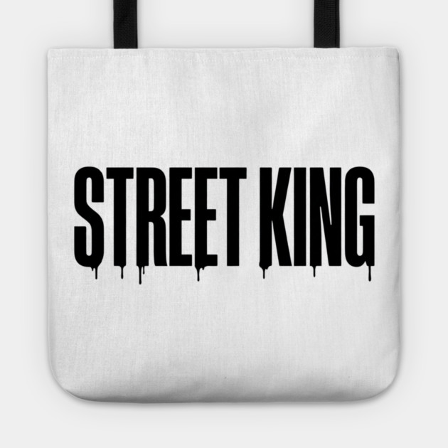 Street King T-Shirt | Bold Urban Typography Tee | Streetwear Graphic Design Tote by Muhammad Naveed Khan