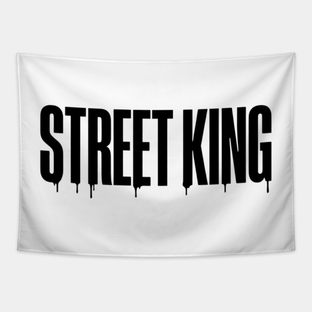 Street King T-Shirt | Bold Urban Typography Tee | Streetwear Graphic Design Tapestry by Muhammad Naveed Khan