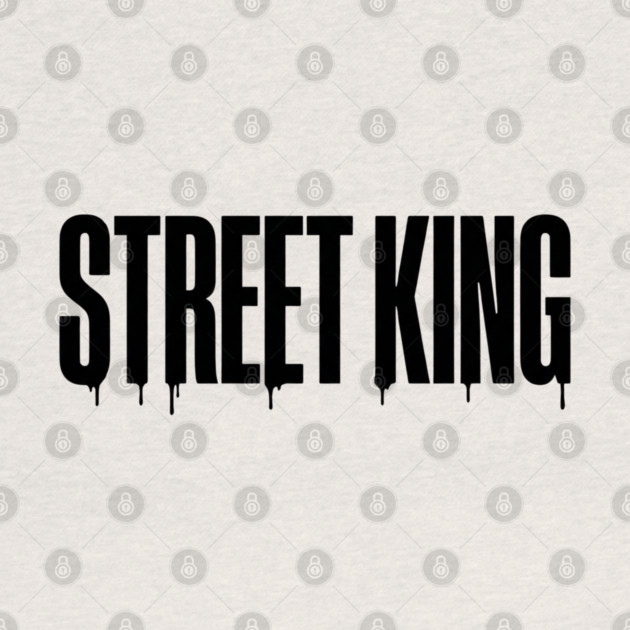 Street King T-Shirt | Bold Urban Typography Tee | Streetwear Graphic Design by Muhammad Naveed Khan