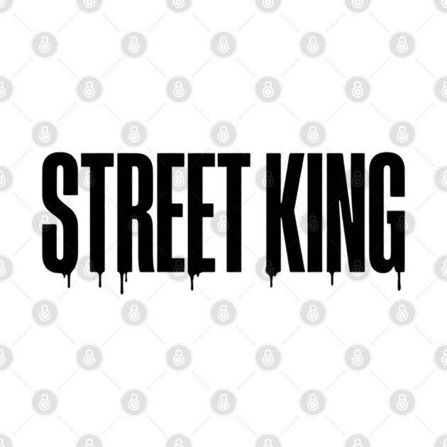 Street King T-Shirt | Bold Urban Typography Tee | Streetwear Graphic Design by Muhammad Naveed Khan