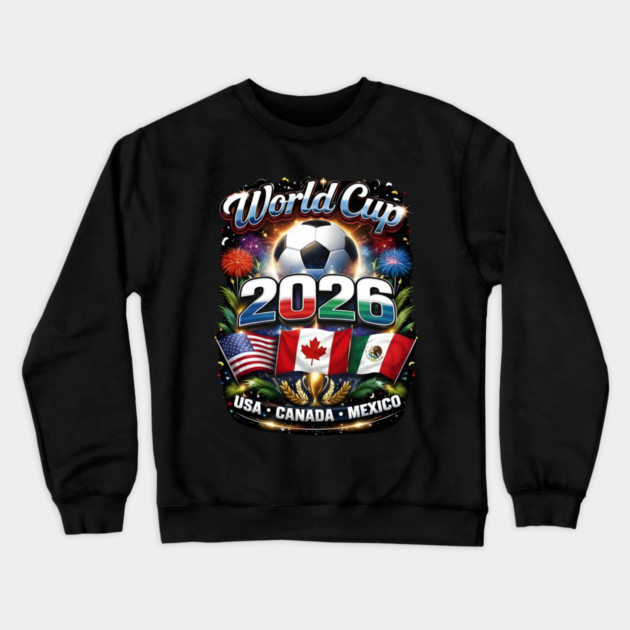 World Cup 2026 Soccer Tournament 2026 Crewneck Sweatshirt by dtr_art