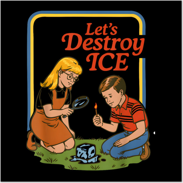 abolish-ice-let's-destroy-ice Wall Art by dtr_art