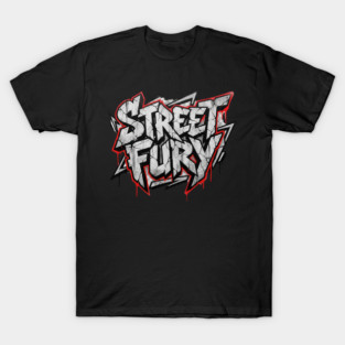 Street Fury T-Shirt | Bold Urban Streetwear Typography Tee | Power Graphic Design T-Shirt