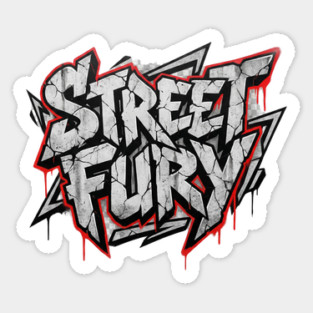 Street Fury T-Shirt | Bold Urban Streetwear Typography Tee | Power Graphic Design Sticker