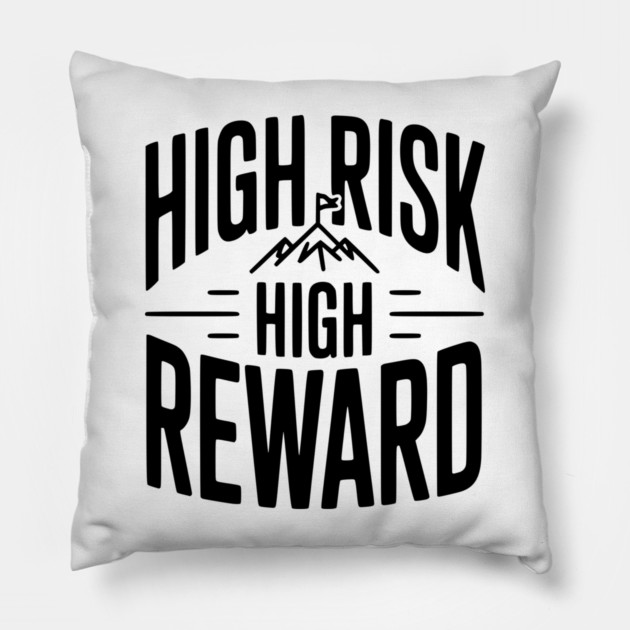 High Risk High Reward Pillow by Frank Ring