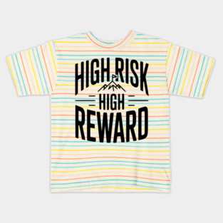 High Risk High Reward Kids T-Shirt