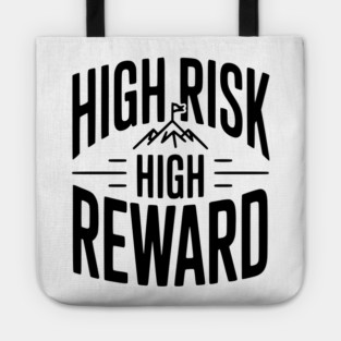 High Risk High Reward Tote