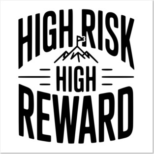 High Risk High Reward Posters and Art